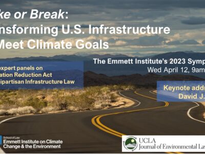 Flyer for "Make or Break: Transforming U.S. Infrastructure to Meet Climate Goals," to be held at the UCLA School of Law on April 12, 2023, from 9am to 3pm