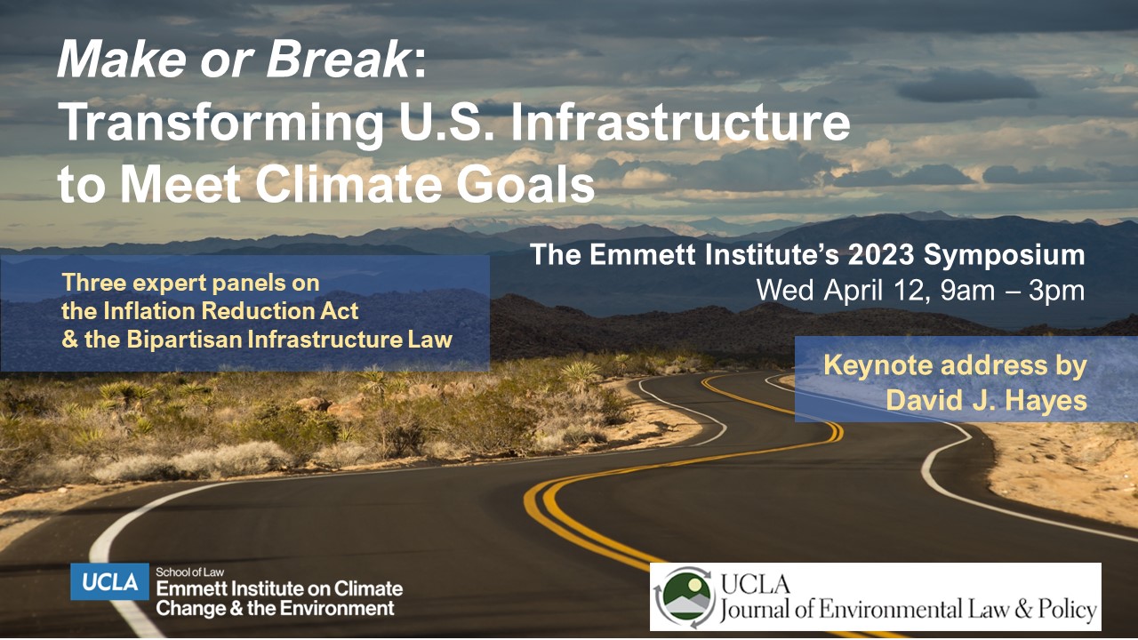 Flyers for "Make or Break: Transforming US Infrastructure to Meet Climate Goals," to be held at the UCLA School of Law on April 12, 2023, from 9am to 3pm