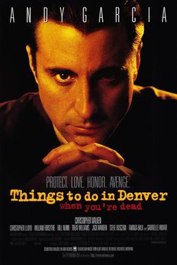 Movie poster for Things to Do in Denver When Youre Dead featuring a mans intense gaze, with the title in bold yellow and red text and film credits below.