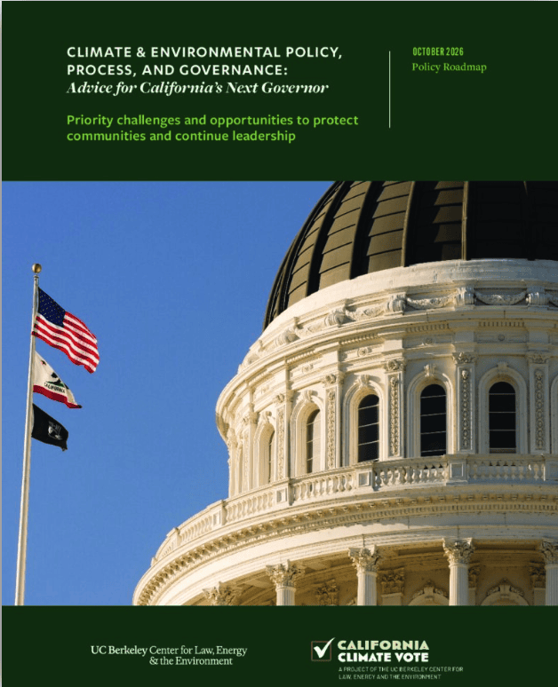 A report cover titled Climate & Environmental Policy, Process, and Governance: Advice for Californias Next Governor, featuring the California State Capitol building and three flags against a blue sky.